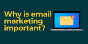 Read more about the article Why is email marketing important?