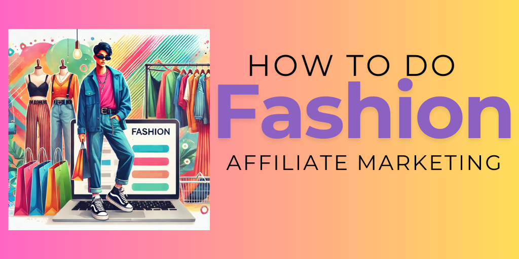 how to do fashion affiliate marketing