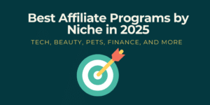 Read more about the article Best Affiliate Programs by Niche in 2025 : Tech, Beauty, Pets, Finance, and More